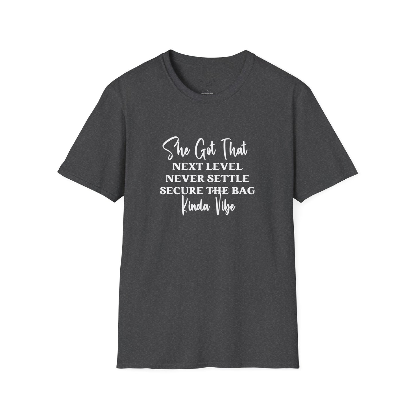 She Got That Next Level Never Settle Secure The Bag Kinda Vibe Tee Shirt