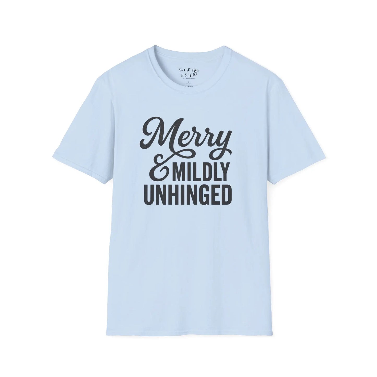 Merry & Mildly Unhinged Christmas Tee Shirt Printify