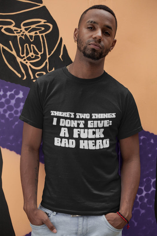 There's Two Things I Don't Give Tee Shirt