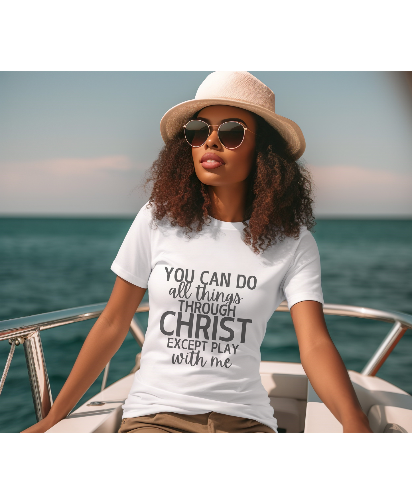 You Can Do All Things Through Christ Except Play With Me Tee Shirt