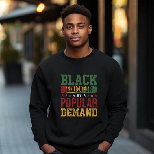 Black Educator Popular Demand Sweatshirt