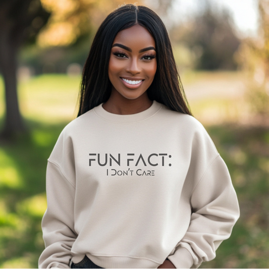 Fun Fact: I Don't Care Sweatshirt