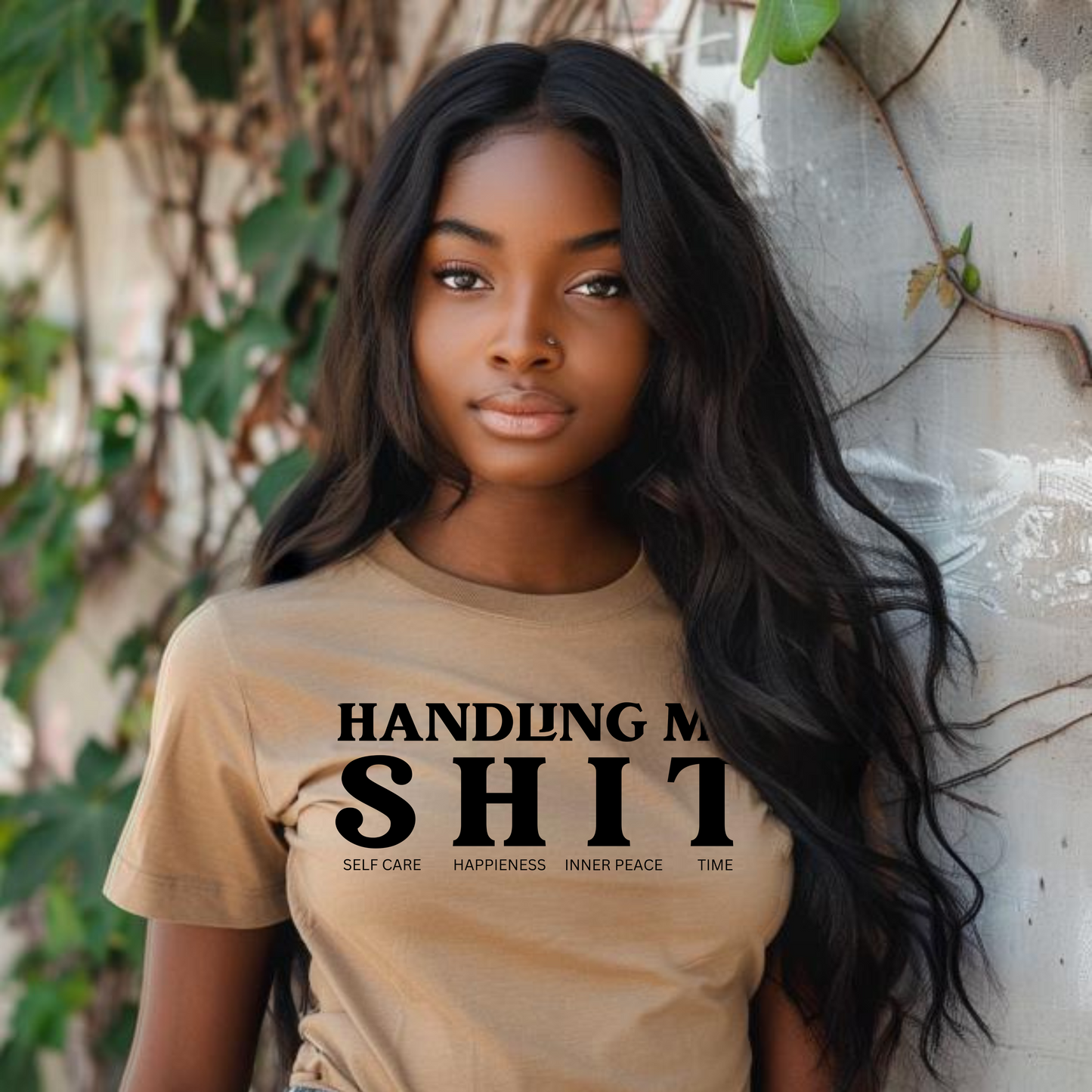 Handling My Shit, Self-care, Happiness, Inner Peace, Time Tee Shirt