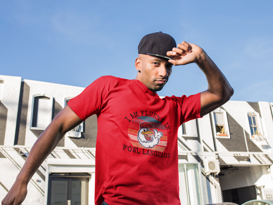 I am Fluent in Fowl Language Tee Shirt