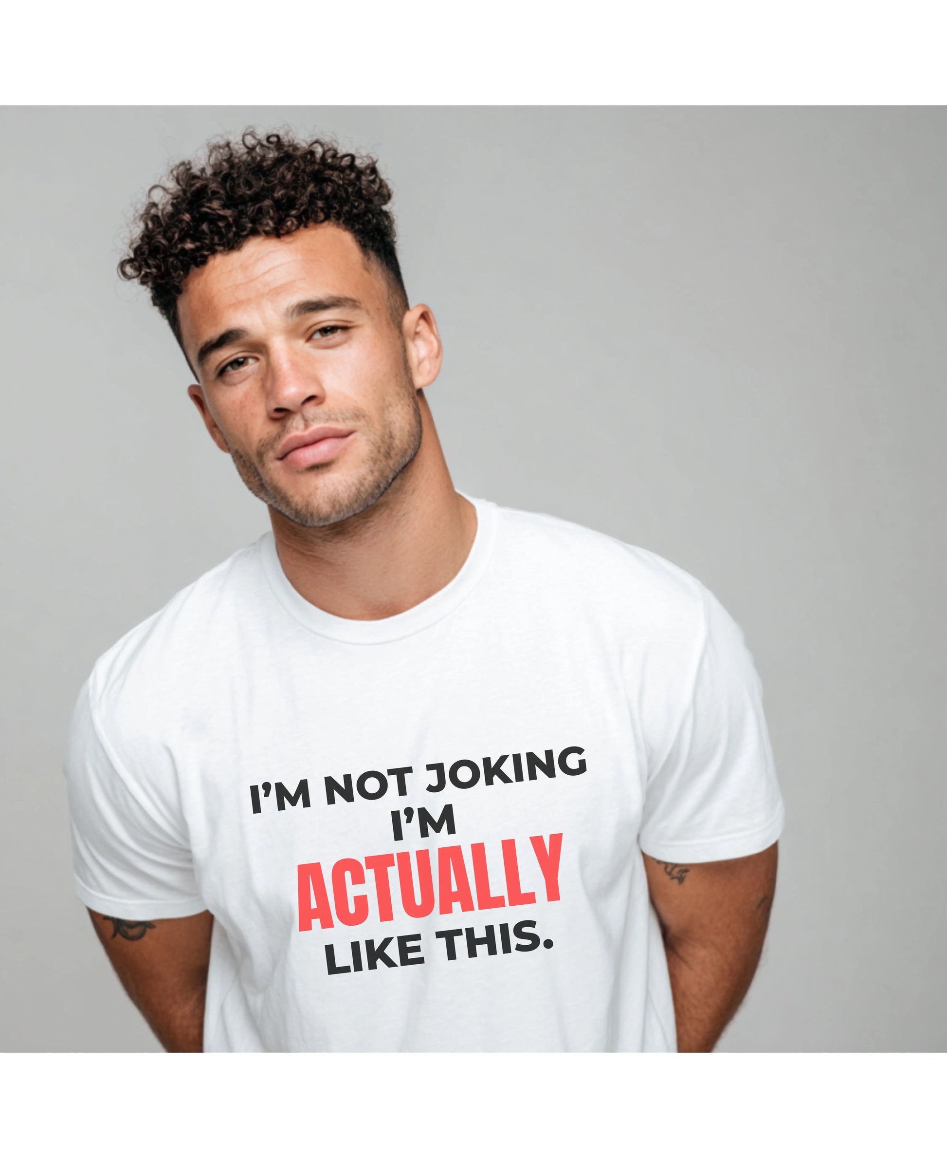 I’m Not Joking I’m Actually Like This Tee Shirt Printify